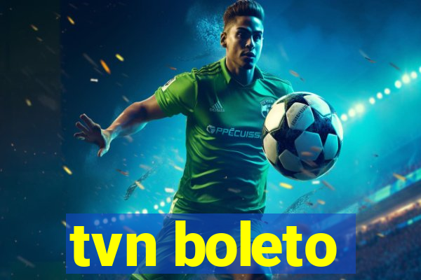 tvn boleto